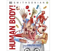 Knowledge Encyclopedia Human Body!: Human Anatomy as You've Never Seen It Before
