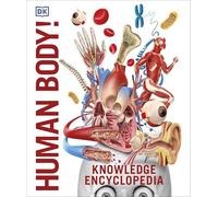 Knowledge Encyclopedia Human Body! (Knowledge Encyclopedias): Human Anatomy as You've Never Seen It Before