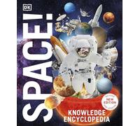 Knowledge Encyclopedia Space!: The Universe as You've Never Seen it Before
