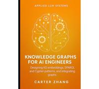 Knowledge Graphs for AI Engineers: Designing KG embeddings, SPARQL and Cypher patterns, and integrating graphs (Applied LLM Systems: Production Patterns for Agents, Context, and Knowledge Graphs)