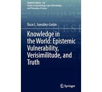 Knowledge in the World: Epistemic Vulnerability, Verisimilitude, and Truth: 532 (Synthese Library, 532)