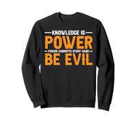 Knowledge Is Power, Power Corrupts Study Hard, Be Evil |- Sudadera