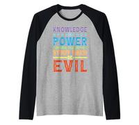 Knowledge Is Power, Power Corrupts Study Hard ------- Camiseta Manga Raglan