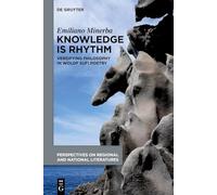 Knowledge Is Rhythm: Versifying Philosophy in Wolof Sufi Poetry: 3 (Perspectives on Regional and National Literatures, 3)