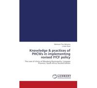 Knowledge & practices of PHCWs in implementing revised IYCF policy: The case of clinics of Blouberg Municipality, Limpopo Province, South Africa Second Edition