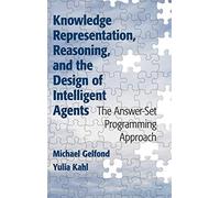 Knowledge Representation, Reasoning, and the Design of Intelligent Agents: The Answer-Set Programming Approach