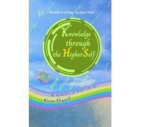 Knowledge through the Higher Self: KNOW Thyself :: Be Authentic in What You Do