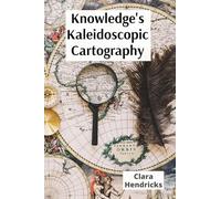 Knowledge's Kaleidoscopic Cartography: Visualizing information's diverse forms through interdisciplinary lenses: a roadmap to data fluency for a rapidly changing landscape