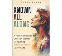 Known All Along | A Faith Companion for Christian Women Discovering Autism or ADHD Later in Life