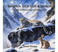KNOWN AND NOT KNOWN: A FABLE OF WITNESSING AND BELONGING (Mystical Tales: Fables for the Inner Journey)