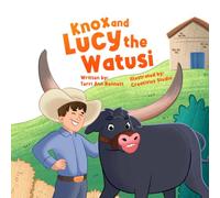Knox and Lucy the Watusi: Let's go on an adventure with Knox and Lucy as they find the importance of home and family