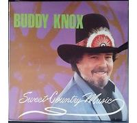 Knox, Buddy - Sweet Country Music