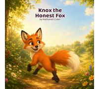Knox the Honest Fox: A Rhyming Picture Book About Honesty, Telling the Truth, and Making Things Right (Ages 4-8) (Big Feelings, Little Paws)