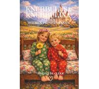 Knubbulus & Knubbulina bei den Blumen-Prinzessinnen: Das 19. Abenteuer der Geschwister. Gute-Nacht-Geschichte zum Vorlesen, Staunen und Träumen. Abenteuergeschichte für Jungen und Mädchen ab 3 Jahren.