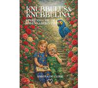 Knubbulus & Knubbulina: Spurensuche im Rosenlabyrinth: Das 17. Abenteuer der Geschwister und liebevolle Gute-Nacht-Geschichte zum Vorlesen und Staunen.