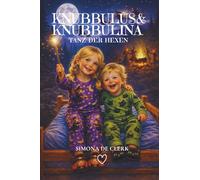 Knubbulus & Knubbulina: Tanz der Hexen: Das 20. Abenteuer der Geschwister. Zauberhafte Gute-Nacht-Geschichte zum Vorlesen, Staunen und Träumen. Kinderbuch ab 3 Jahren.