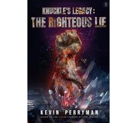 Knuckle's Legacy: The Righteous Lie: A Dark Epic Fantasy of Fathers, Gods, and Impossible Choices: 1