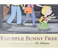 Knuffle Bunny Free: An Unexpected Diversion (Knuffle Bunny Series)