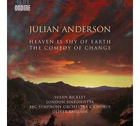 Knussen Oliver Dir - Julian Anderson: Heaven is Shy of Earth, The Comedy of Change