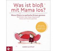 Knut Krüger Kar Was ist bloß mit Mama los? Wenn Eltern in seelische (Tapa dura)