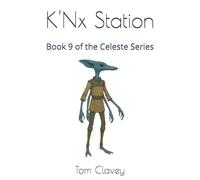 K'Nx Station: Book 9 of the Celeste Series