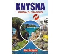 KNYSNA GUIDA DI VIAGGIO 2026: Esplora Knysna come un locale con le principali attrazioni, i punti salienti delle Garden Routes, i segreti di cibo e viaggio