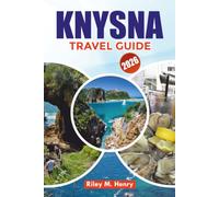 KNYSNA TRAVEL GUIDE 2026: Explore Knysna Like a Local with the Top Attractions, Garden Route Highlights, Food & Travel Secrets
