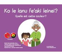 Ko le lanu fe’aki leinei? Quelle este cette couleur?: Édition Futunienne/Française (Futunan Language Resources)