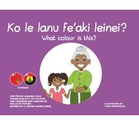 Ko le lanu fe’aki leinei? What colour is this?: Futunan/English Edition (Futunan Language Resources)