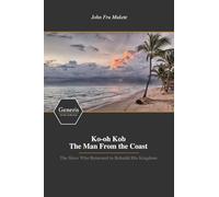 Ko-oh Kob The Man From the Coast: The Slave Who Returned to Rebuild His Kingdom