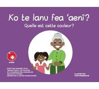 Ko te lanu fea 'aenī? Quelle est cette couleur?: Édition Uvéenne/Française (Uvean Language Resources)