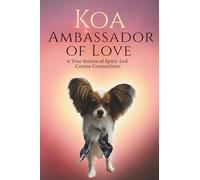 KOA Ambassador of Love: 6 True Stories of Spirit-Led Canine Connections