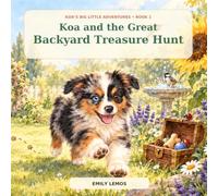 Koa and the Great Backyard Treasure Hunt: 1 (Koa’s Big Little Adventures)
