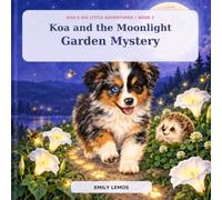 Koa and the Moonlight Garden Mystery: 2 (Koa’s Big Little Adventures)