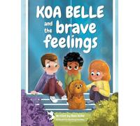 Koa Belle and the brave feelings
