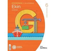 Koadernoa Euskara Ekin 6 Leh 1 Hiruhilekoa Munduak Eraikitzen