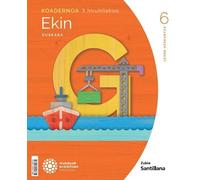 Koadernoa euskara ekin 6 leh 3 hiruhilekoa mundual eraikitzen (CONSTRUYENDO MUNDOS)