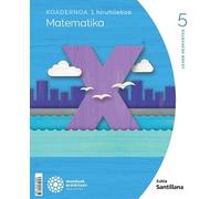 Koadernoa matematika 5 1 primaria munduak eraikitzen zubia santillana (CONSTRUYENDO MUNDOS)