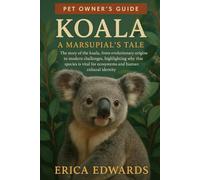 KOALA: A Marsupial’s Tale: The story of the koala, from evolutionary origins to modern challenges, highlighting why this species is vital for ecosystems and human cultural identity.
