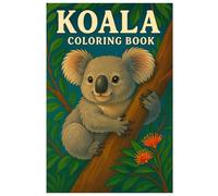 Koala Coloring Book - 50 Cute Koala Illustrations for Kids: Fun and Relaxing Coloring Pages with Adorable Koalas