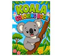 Koala Coloring Book: Cute Koalas, Relaxing Nature Scenes and Fun Coloring Pages for Kids and Adults