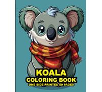 Koala Coloring Book for Kids Ages 4-8: Fun and Engaging Activities with Cute Koalas for Boys and Girls: Includes Fun, Large Print Pages of Cute Koalas ... Toddlers, Preschoolers, and Kids Ages 4-12