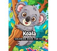 Koala Coloring for Kids: Cute and Easy Drawings for Relaxation