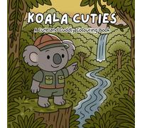 Koala Cuties: A Cute and Cuddly Colouring Book