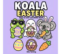 Koala Easter Coloring Book: Fun and Festive Coloring Pages with Cute Designs for Holiday Activities (Cozy Animal Coloring Series)