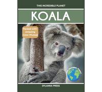 Koala: Fascinating Animal Facts for Kids (This Incredible Planet)