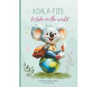Koala-fied to Take On the World - Quaderno con Koala Carino per Ragazze (Formato 15,24 x 22,86 cm): Quaderno a Righe per Appunti, Pensieri, Diario e Scrittura Creativa