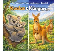 Koala & Känguru: Die Welt der Tiere entdecken - Band 8