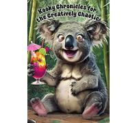 Koala Notebook - “Kooky Chronicles for the Creatively Chaotic” with Kennedy the Kooky Koala: a Grump-spirations 120 lined pages each with Kennedy in the corner.