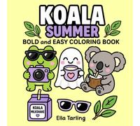 Koala Summer Coloring Book: Bright and Playful Coloring Pages for Creative Downtime and Sunny Day Fun (Cozy Animal Coloring Series)